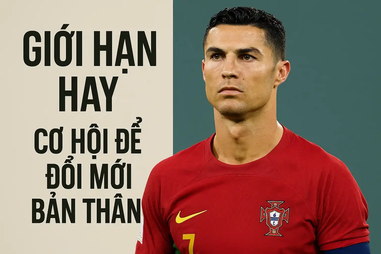 Giới hạn hay cơ hội để đổi mới bản thân của Cristiano Ronaldo?